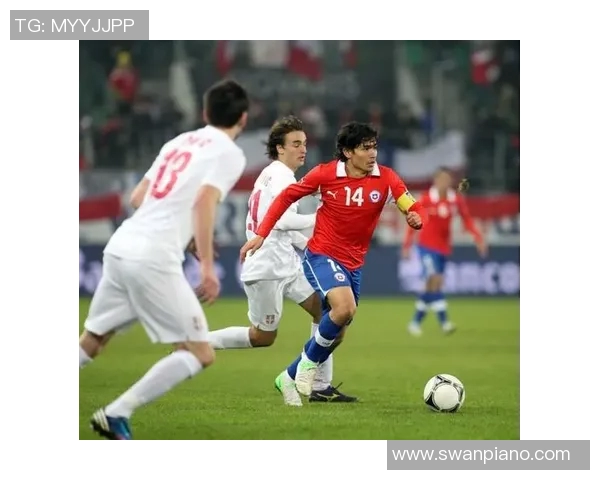 国际赛精彩对决塞尔维亚与智利比分分析及赛后点评